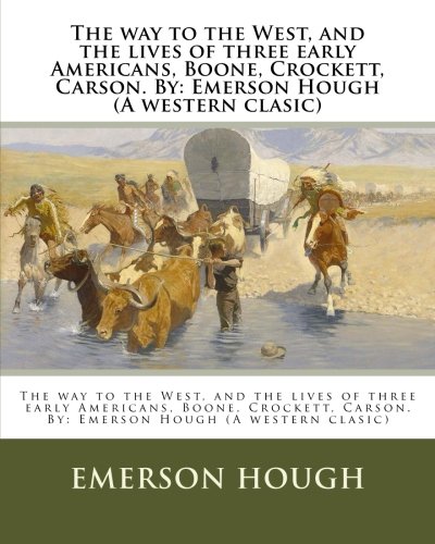 جلد کتاب The Way to the West, and the Lives of Three Early Americans