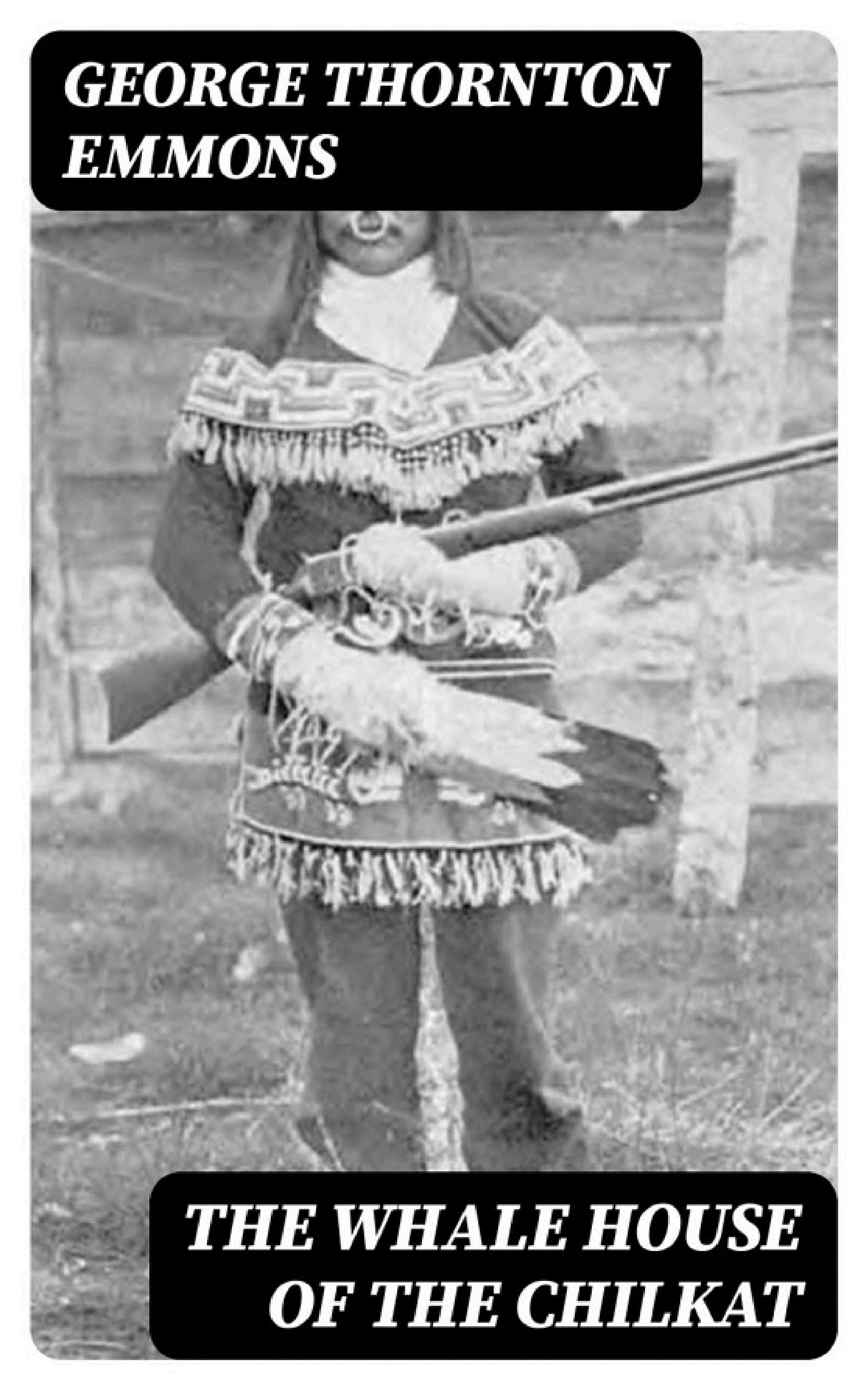 جلد کتاب The Whale House of the Chilkat
