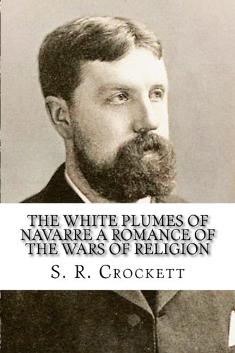 جلد کتاب The White Plumes of Navarre: A Romance of the Wars of Religion