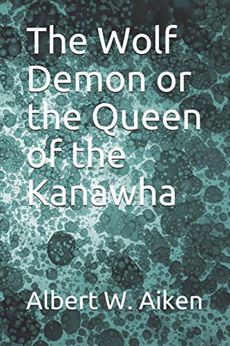 جلد کتاب The Wolf Demon; or, The Queen of the Kanawha