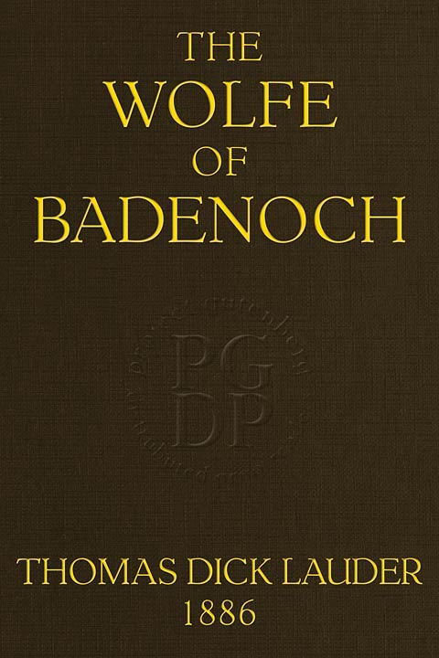 جلد کتاب The Wolfe of Badenoch: A Historical Romance of the Fourteenth Century
