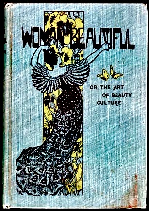 جلد کتاب The Woman Beautiful; or, The Art of Beauty Culture