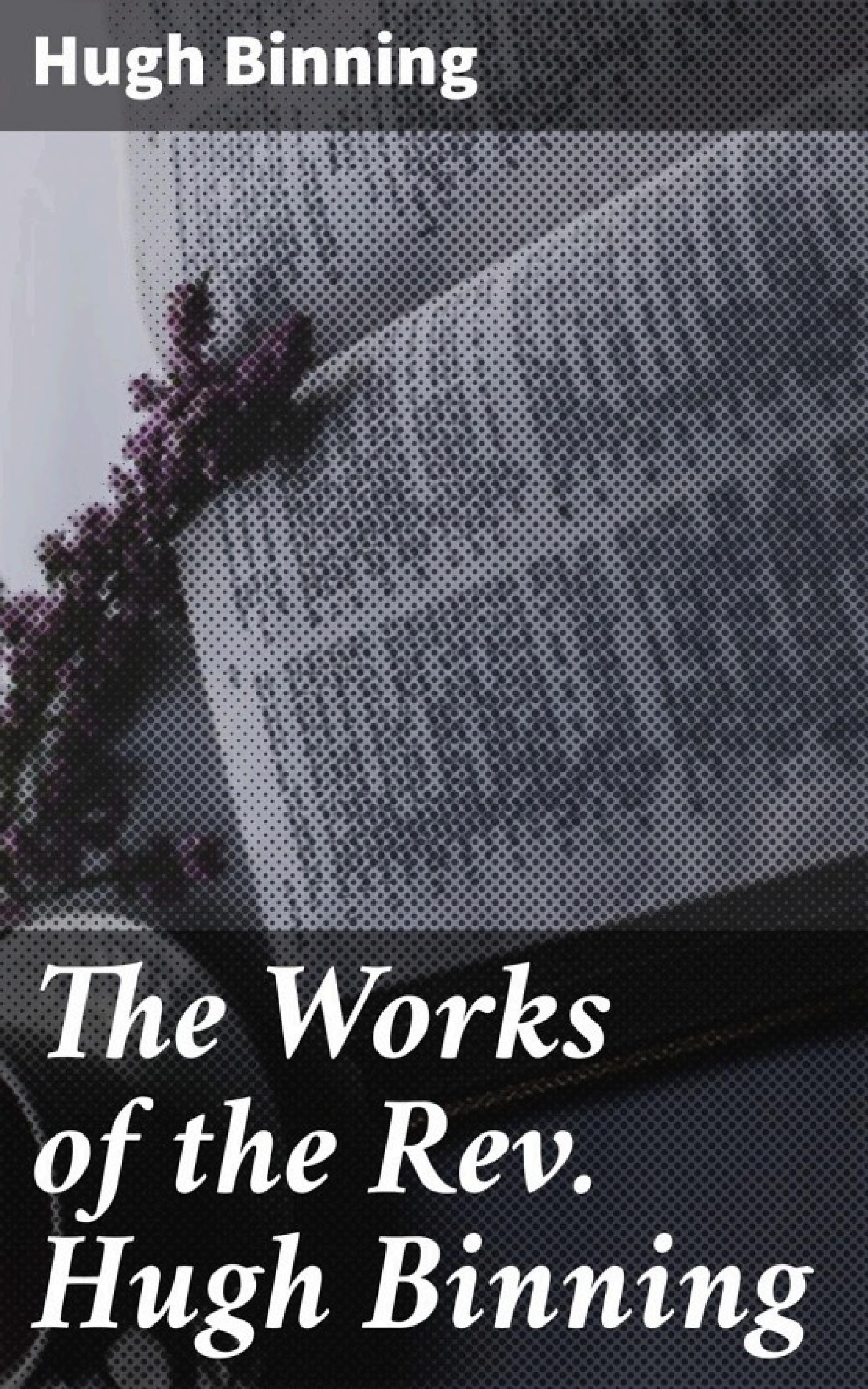 جلد کتاب The Works of the Rev. Hugh Binning