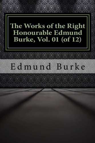جلد کتاب The Works of the Right Honourable Edmund Burke, Vol. 01 (of 12)