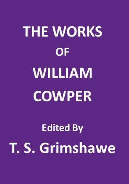 جلد کتاب The Works of William Cowper: His Life, Letters, and Poems
