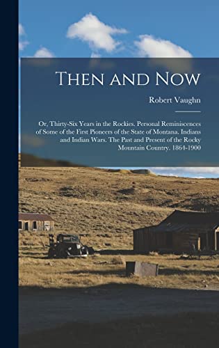 جلد کتاب Then and Now; or, Thirty-Six Years in the Rockies