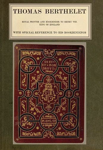 جلد کتاب Thomas Berthelet, Royal Printer and Bookbinder to Henry VIII., King of England