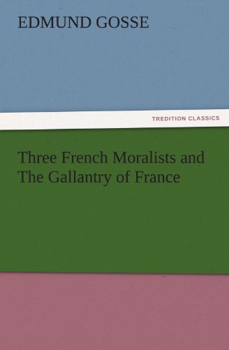 جلد کتاب Three French Moralists and The Gallantry of France