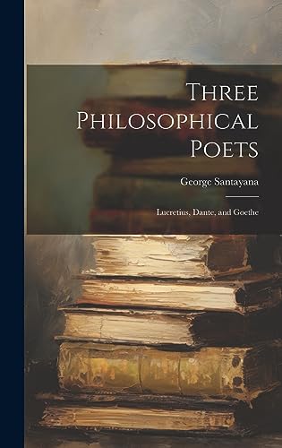 جلد کتاب Three Philosophical Poets: Lucretius, Dante, and Goethe