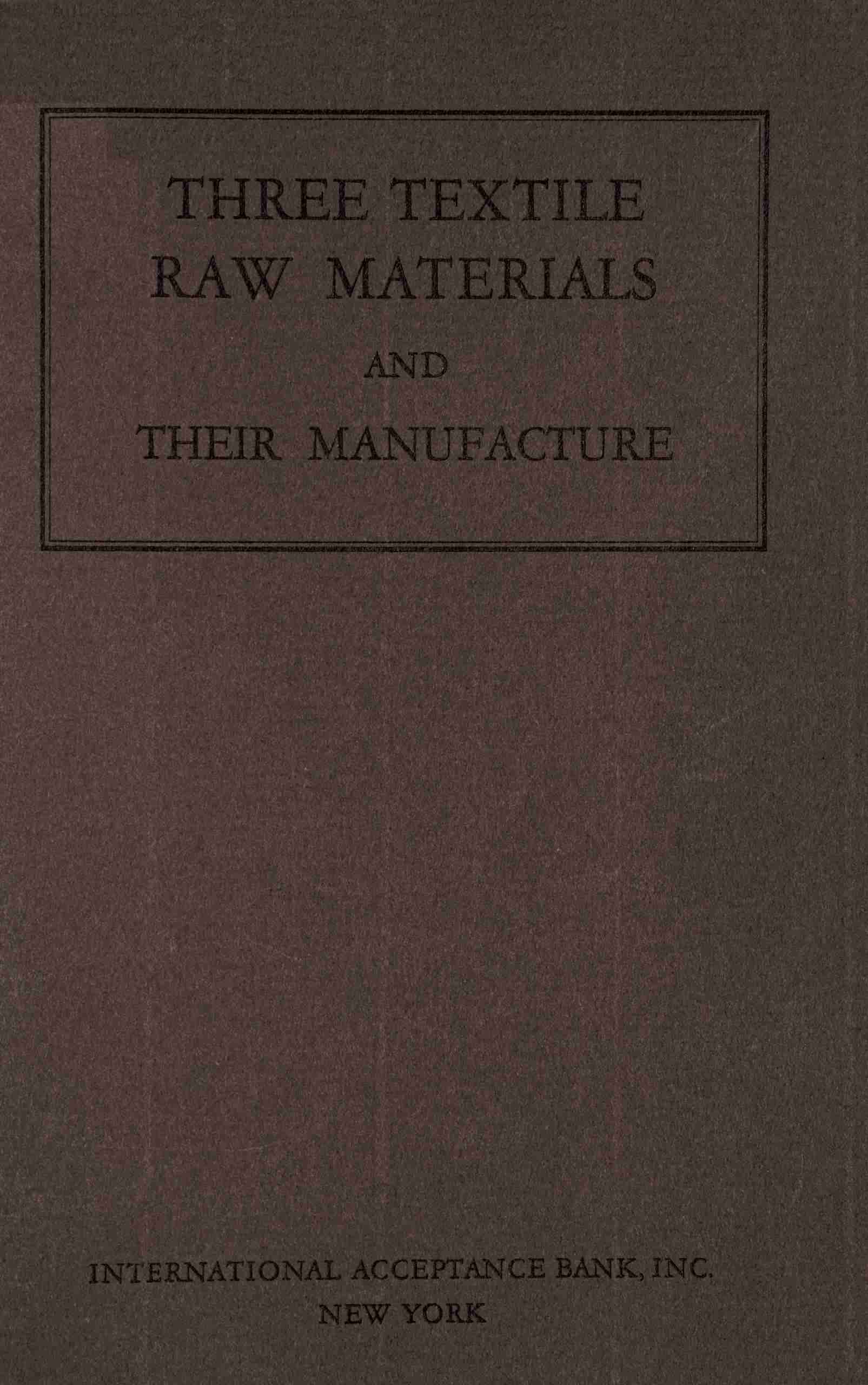 جلد کتاب Three Textile Raw Materials and Their Manufacture