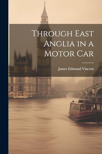 جلد کتاب Through East Anglia in a Motor Car