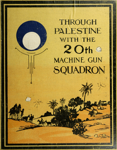 جلد کتاب Through Palestine with the Twentieth Machine Gun Squadron