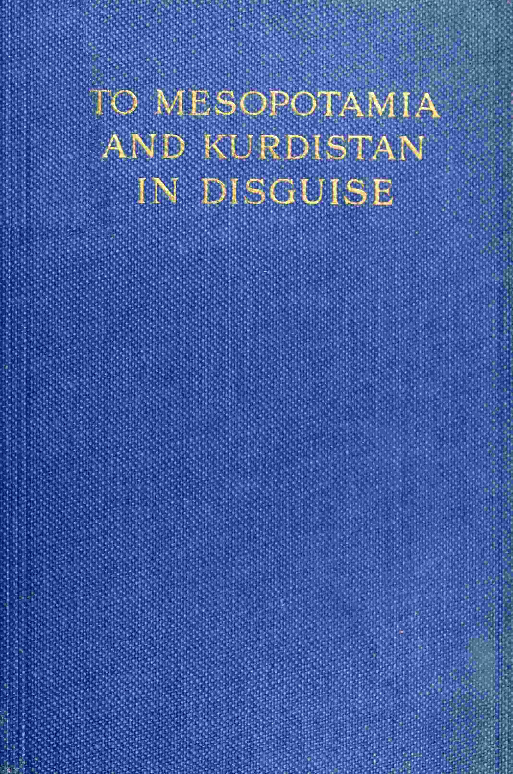 جلد کتاب To Mesopotamia and Kurdistan in Disguise