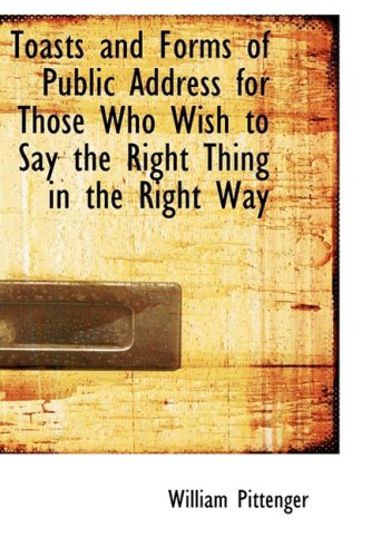 جلد کتاب Toasts and Forms of Public Address for Those Who Wish to Say the Right Thing in the Right Way