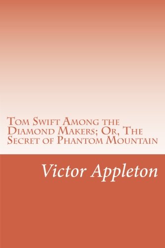 جلد کتاب Tom Swift Among the Diamond Makers; Or, The Secret of Phantom Mountain
