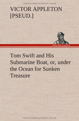 جلد کتاب Tom Swift and His Submarine Boat; Or, Under the Ocean for Sunken Treasure