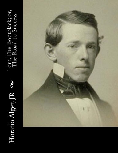جلد کتاب Tom, The Bootblack; or, The Road to Success
