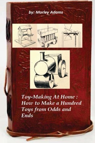 جلد کتاب Toy-Making at Home: How to Make a Hundred Toys from Odds and Ends