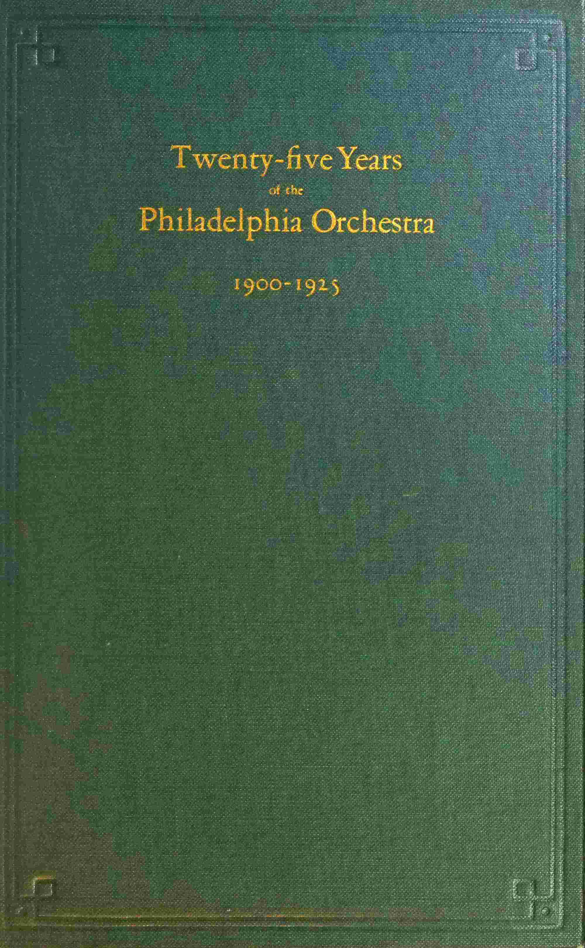 جلد کتاب Twenty-five Years of the Philadelphia Orchestra, 1900-1925