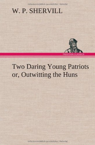جلد کتاب Two Daring Young Patriots; or, Outwitting the Huns
