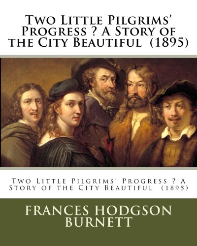جلد کتاب Two Little Pilgrims' Progress: A Story of the City Beautiful
