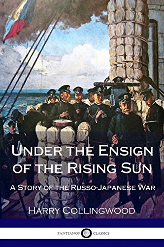 جلد کتاب Under the Ensign of the Rising Sun: A Story of the Russo-Japanese War