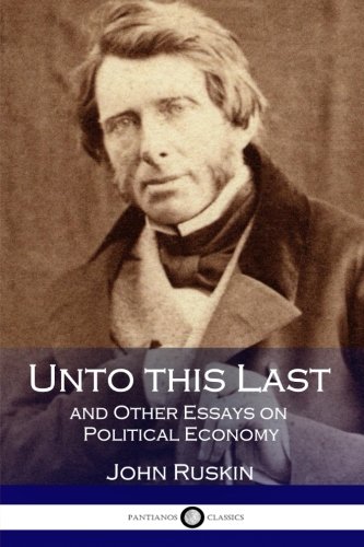 جلد کتاب Unto This Last, and Other Essays on Political Economy