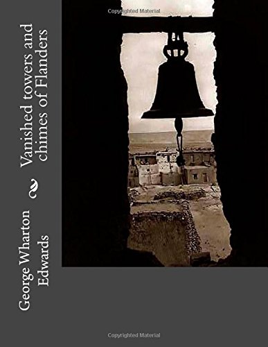 جلد کتاب Vanished towers and chimes of Flanders