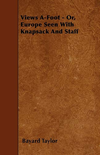 جلد کتاب Views A-foot; Or, Europe Seen with Knapsack and Staff