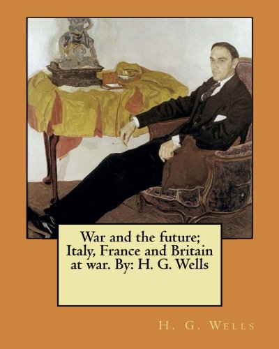 جلد کتاب War and the Future: Italy, France and Britain at War