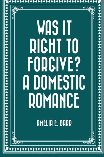 جلد کتاب Was It Right to Forgive? A Domestic Romance