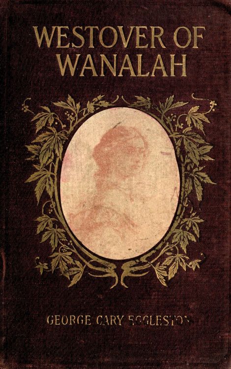 جلد کتاب Westover of Wanalah: A Story of Love and Life in Old Virginia