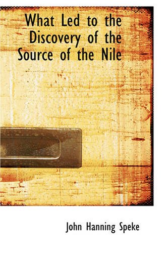 جلد کتاب What Led to the Discovery of the Source of the Nile