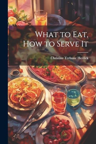 جلد کتاب What to Eat, How to Serve it