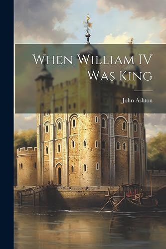 جلد کتاب When William IV. Was King