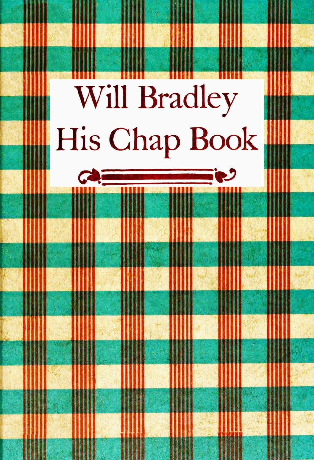 جلد کتاب Will Bradley, His Chap Book
