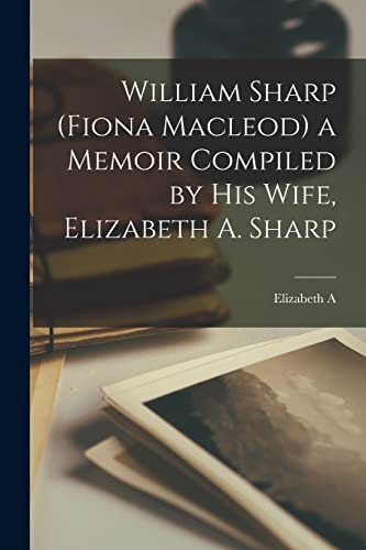جلد کتاب William Sharp (Fiona Macleod): A Memoir
