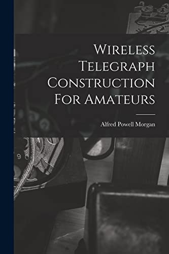 جلد کتاب Wireless Telegraph Construction For Amateurs