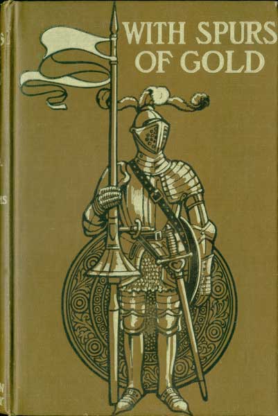 جلد کتاب With Spurs of Gold: Heroes of Chivalry and their Deeds