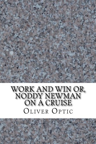 جلد کتاب Work and Win; Or, Noddy Newman on a Cruise