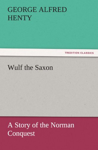 جلد کتاب Wulf the Saxon: A Story of the Norman Conquest