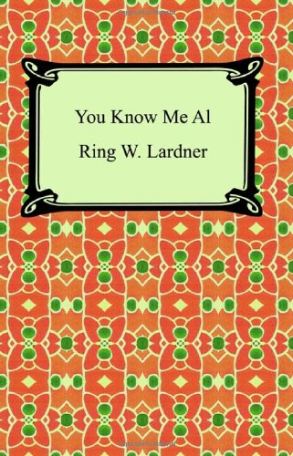 جلد کتاب You Know Me Al: A Busher's Letters