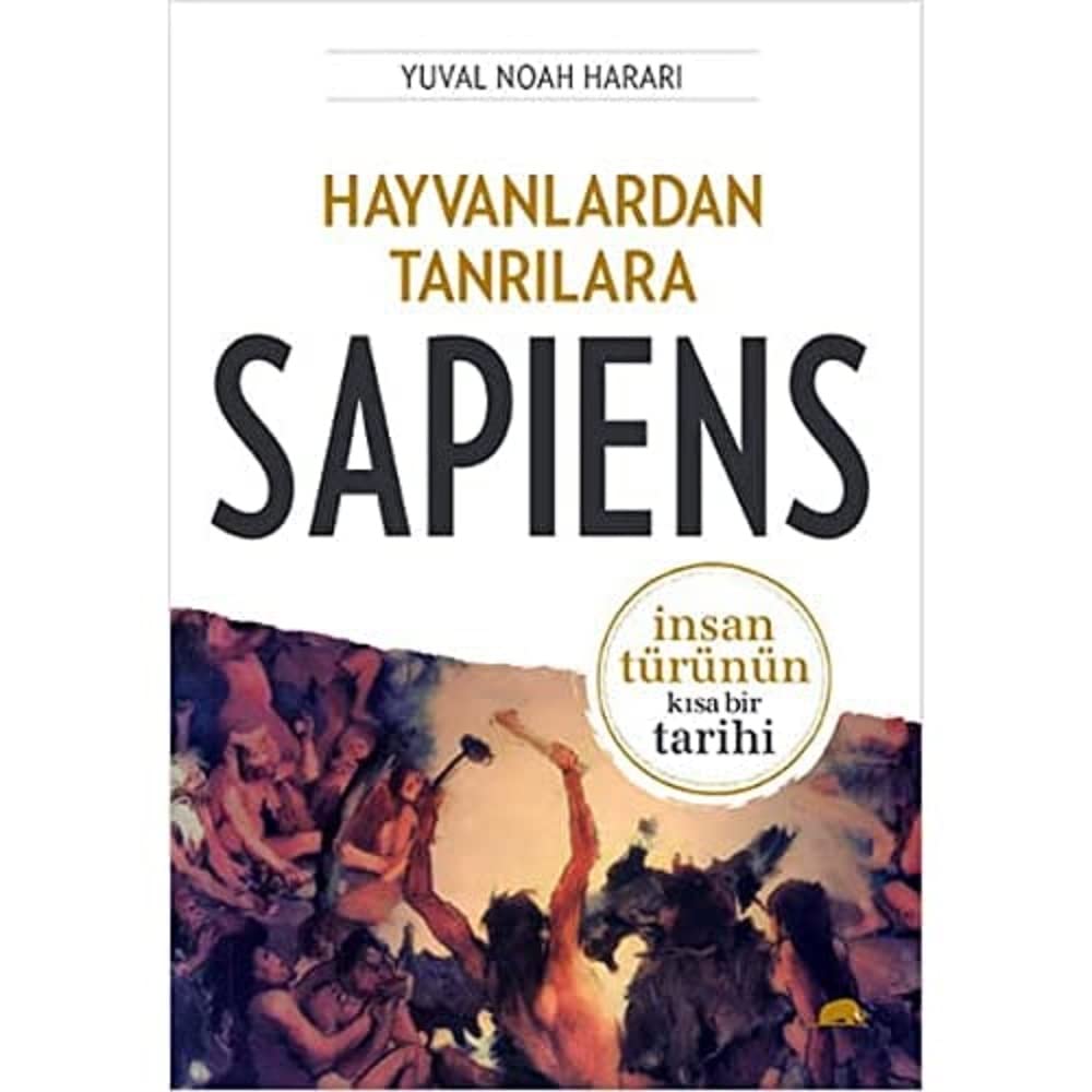 Hayvanlardan Tanrilara - Sapiens Insan Turunun Kisa Bir Tarihi