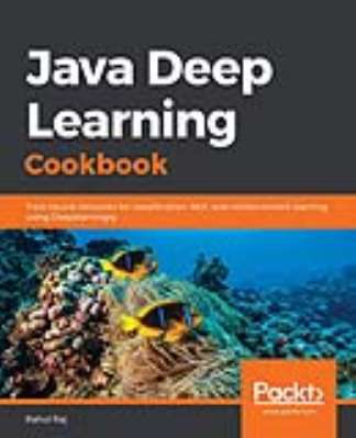 Java Deep Learning Cookbook