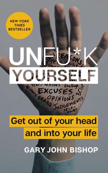 دانلود مستقیم کتاب Unfu*k Yourself : Get Out of Your Head and into Your Life