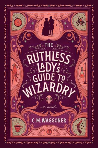 The Ruthless Lady's Guide to Wizardry